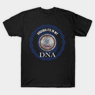 Virginia Its In My DNA - Virginian Flag - Gift for Virginian From Virginia T-Shirt